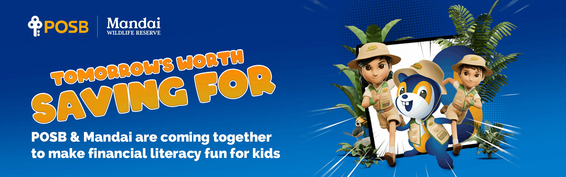 Tomorrow's worth saving for. POSB & Mandai are coming together to make financial literacy fun for kids.